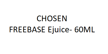 CHOSEN FREEBASE Ejuice- 60ML