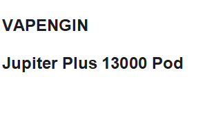 VAPENGIN Jupiter Plus 13000 Pod