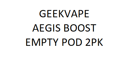 GEEKVAPE AEGIS BOOST EMPTY POD 2PK
