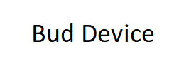Bud Device