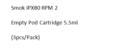 Smok IPX80 RPM 2 Empty Pod Cartridge 5.5ml (3pcs/Pack)