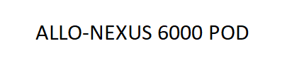ALLO-NEXUS 6000 POD
