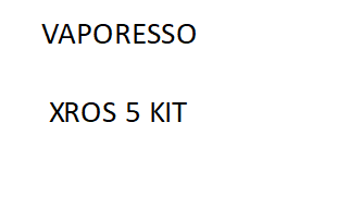 VAPORESSO XROS 5 KIT