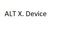 ALT X. Device