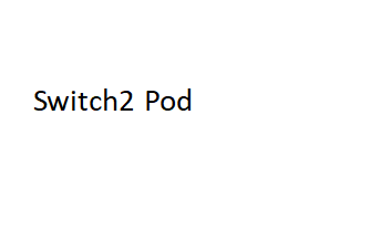 Switch2 Pod